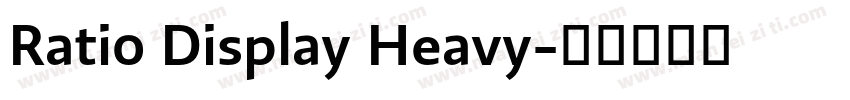 Ratio Display Heavy字体转换